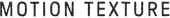 Text 'MOTION TEXTURE' in black on a transparent background